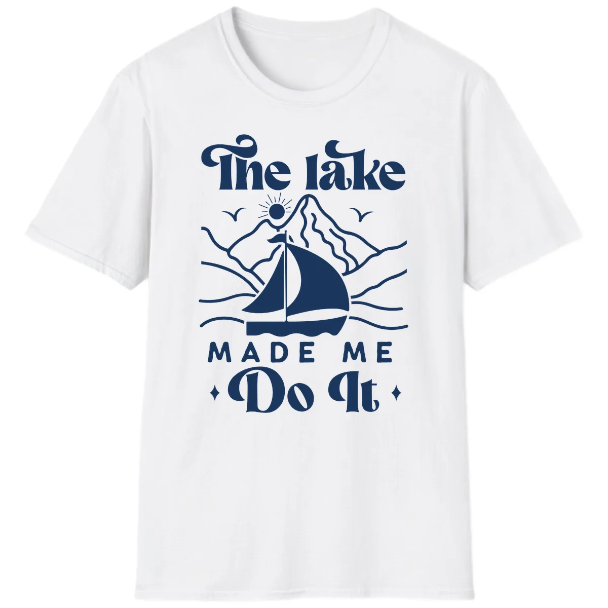 The Lake Made Me Do It Sailboat T-Shirt in White