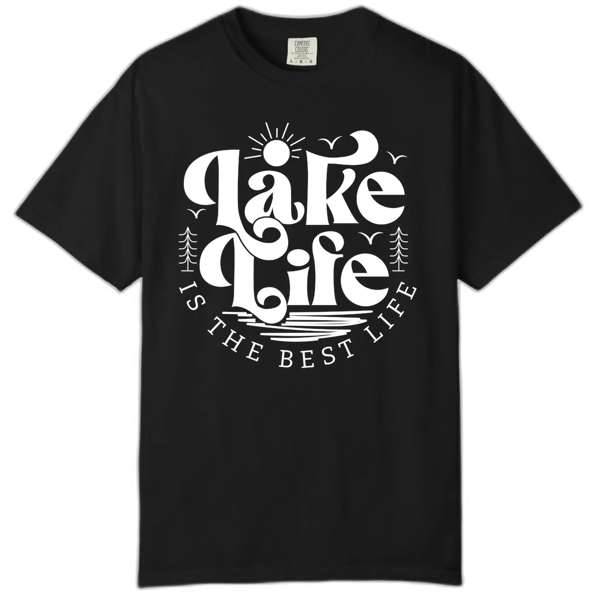 Lake Life Is The Best Life Typography Comfort Color in Black