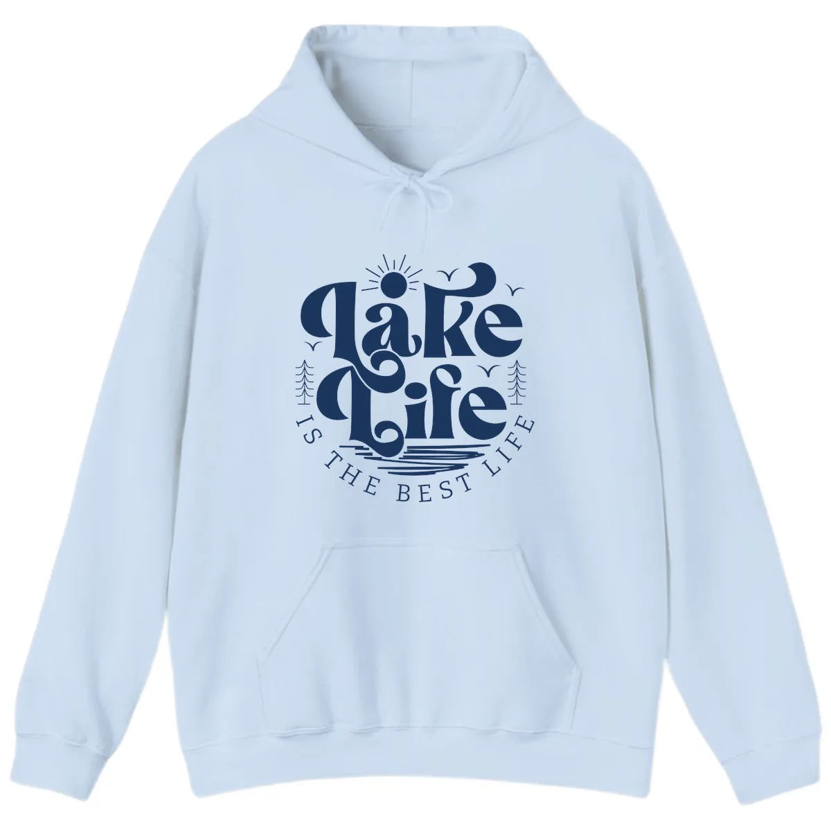 Lake Life Is The Best Life Typography Hoodie in Light Blue