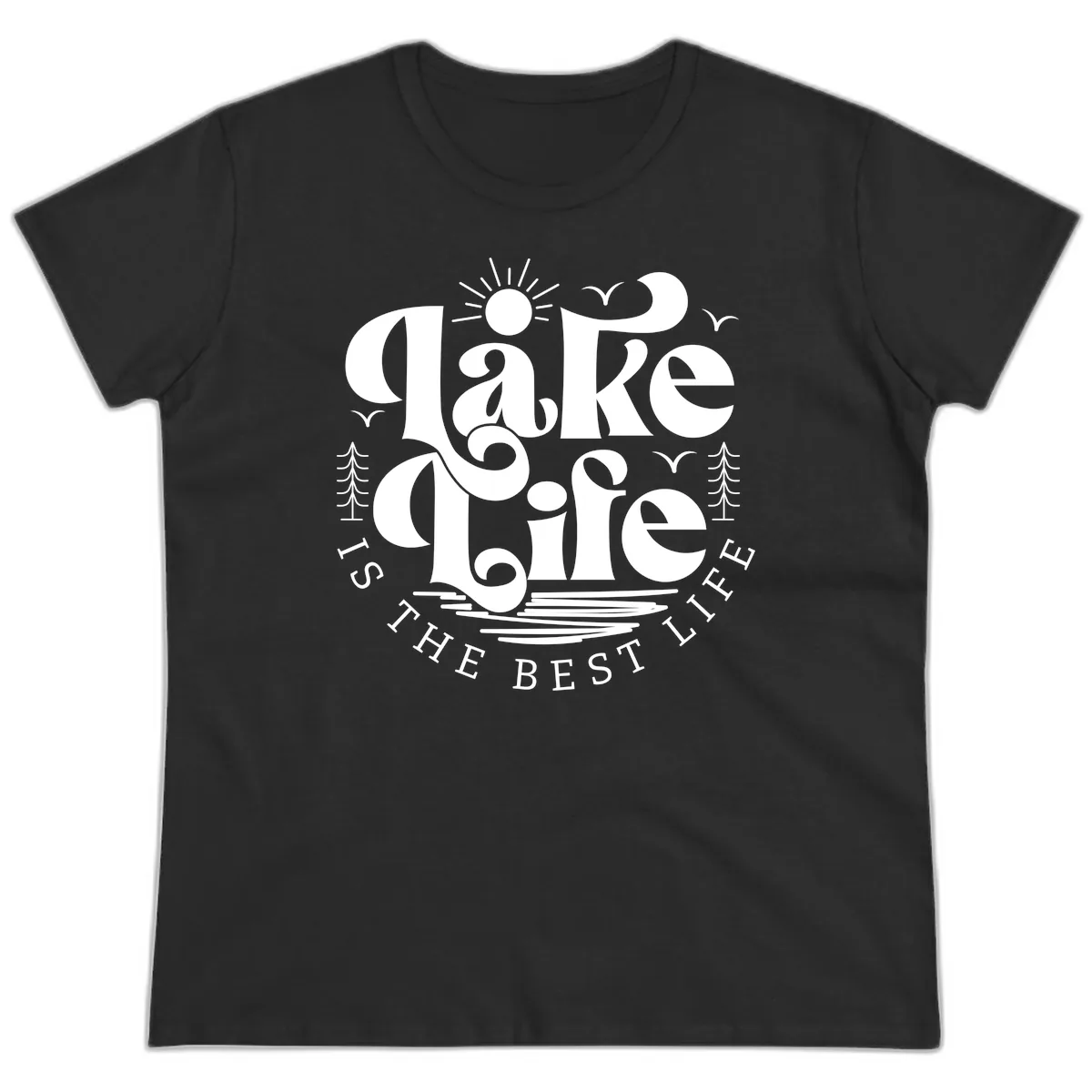 Lake Life Is The Best Life Typography Ladies Tee in Black