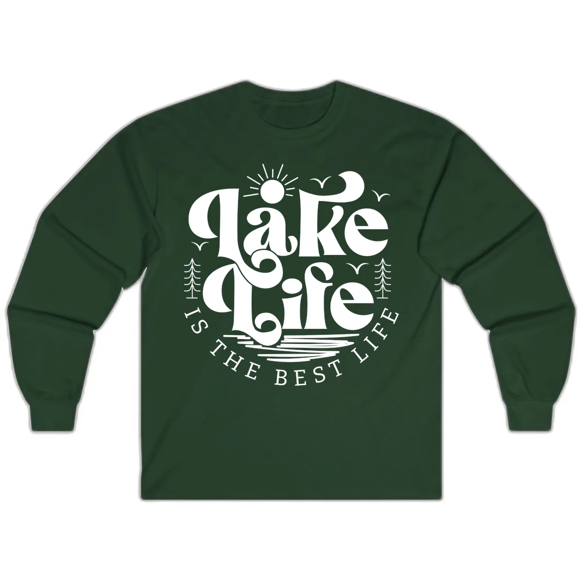 Lake Life Is The Best Life Typography Long Sleeve in Forest Green