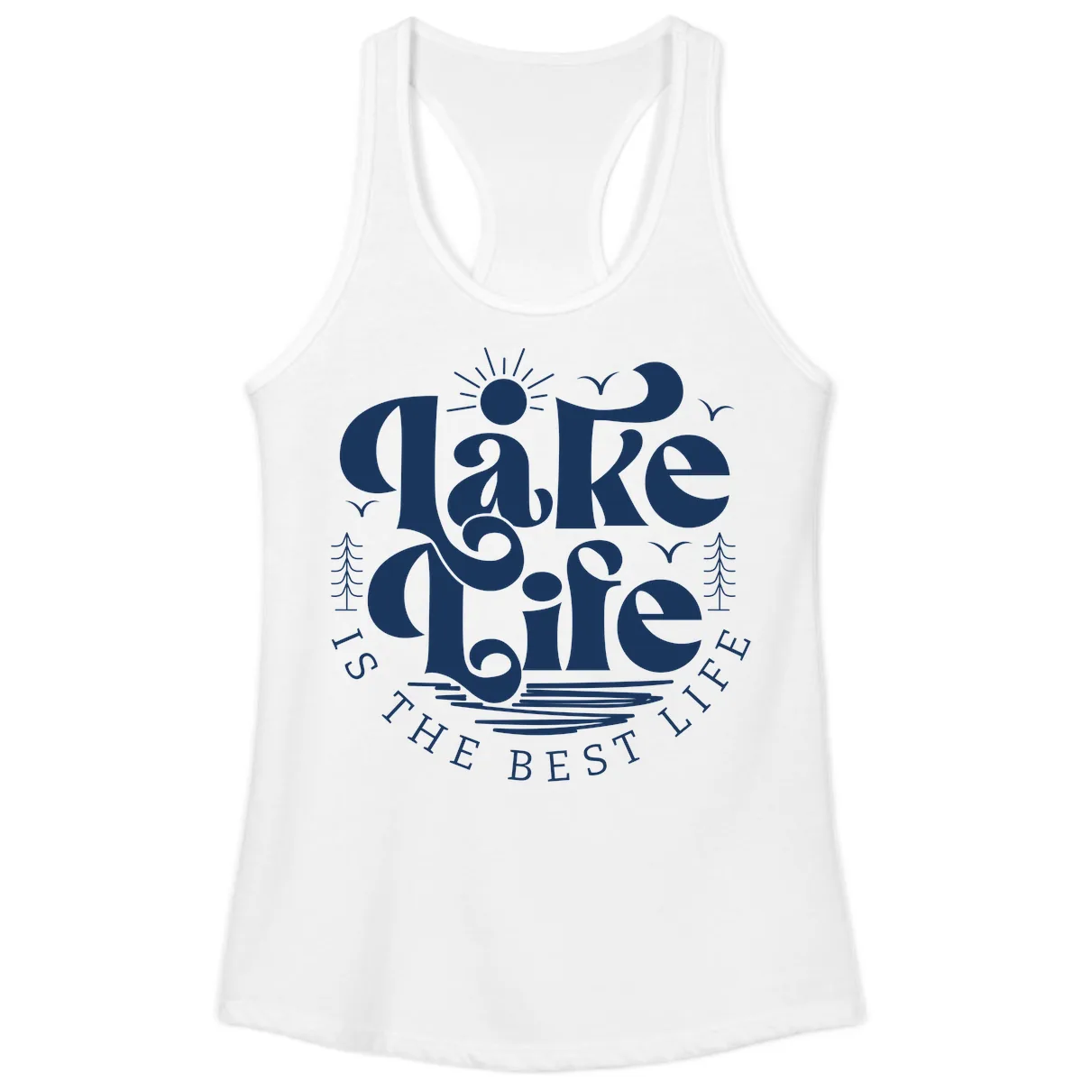 Lake Life Is The Best Life Typography Ladies Tank in White