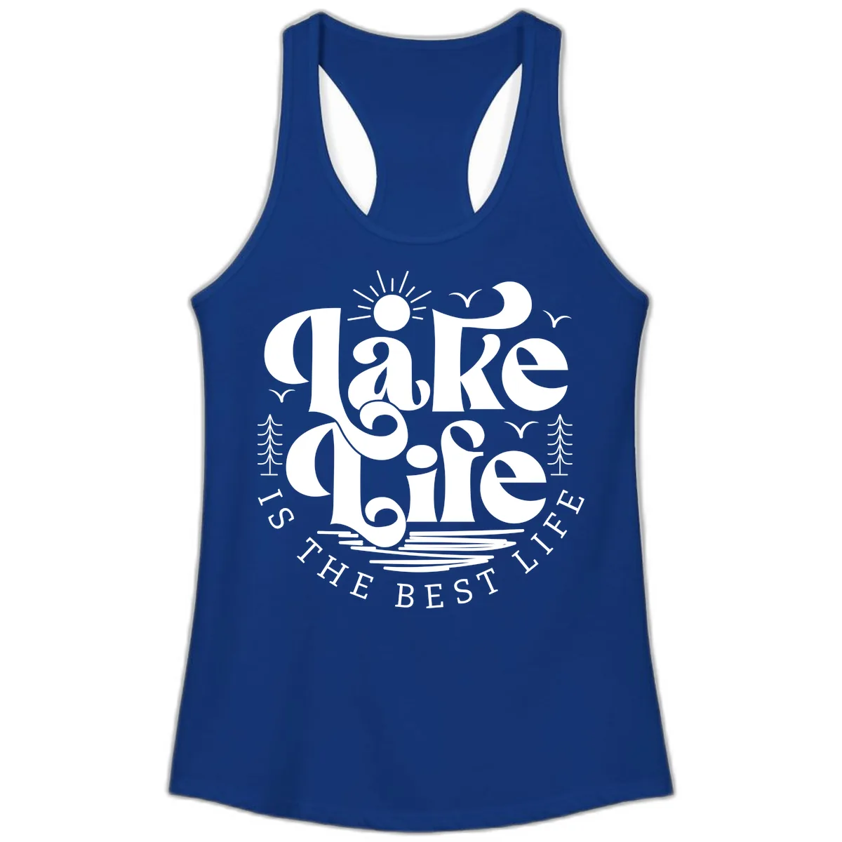 Lake Life Is The Best Life Typography Ladies Tank in Solid Royal