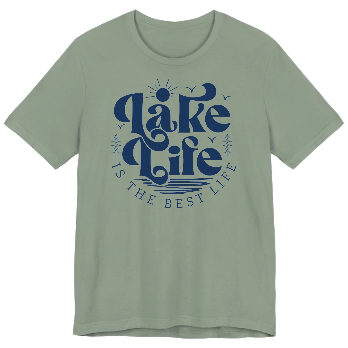 Lake Life Is The Best Life Typography Premium T-Shirt in Sage