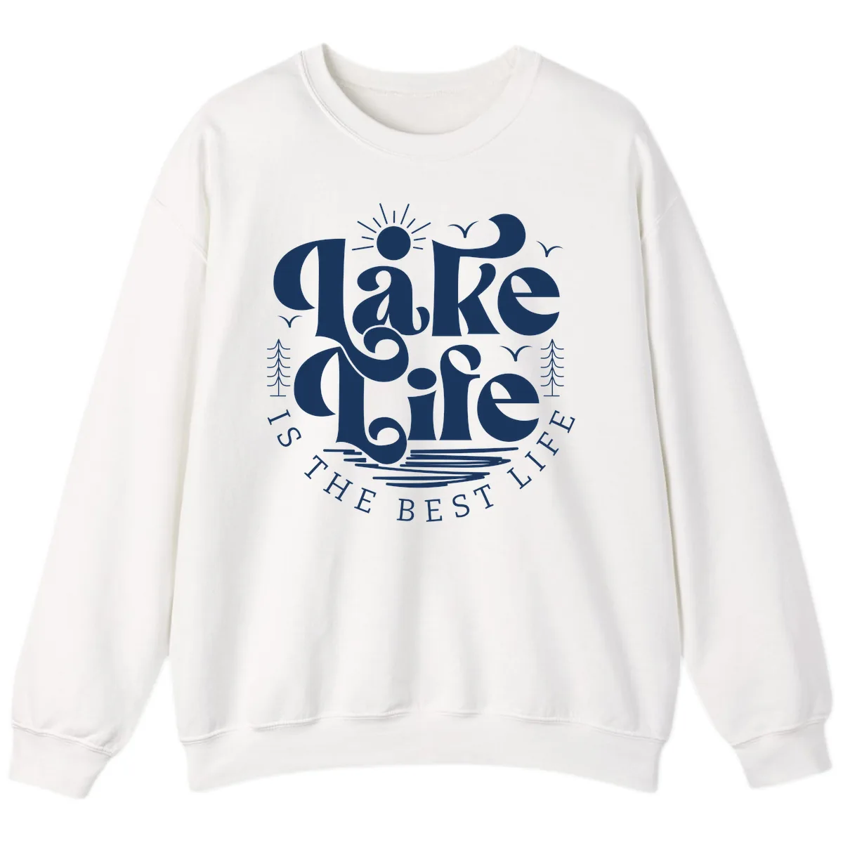 Lake Life Is The Best Life Typography Sweatshirt in White