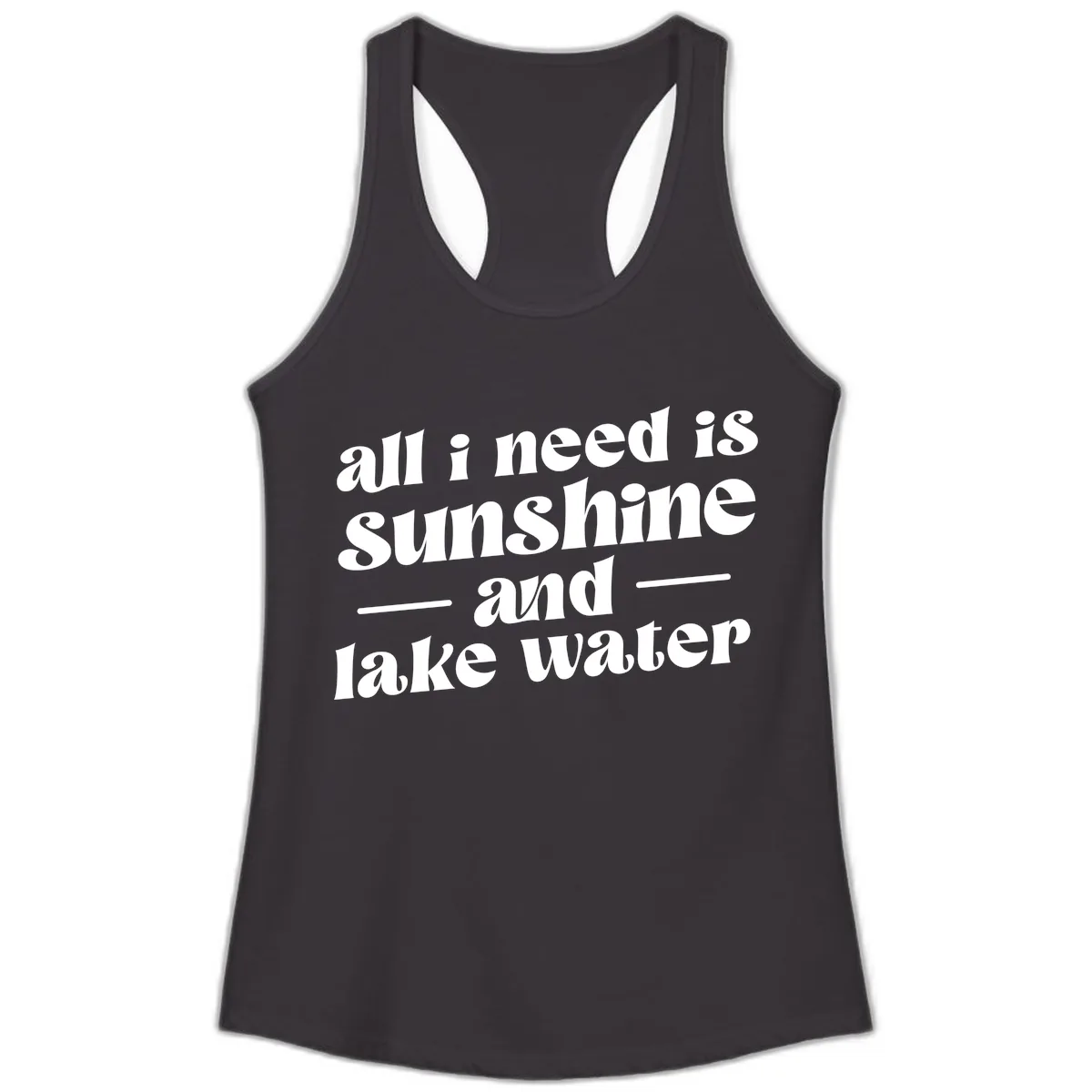 All I Need Is Sunshine And Lake Water Ladies Tank in Black