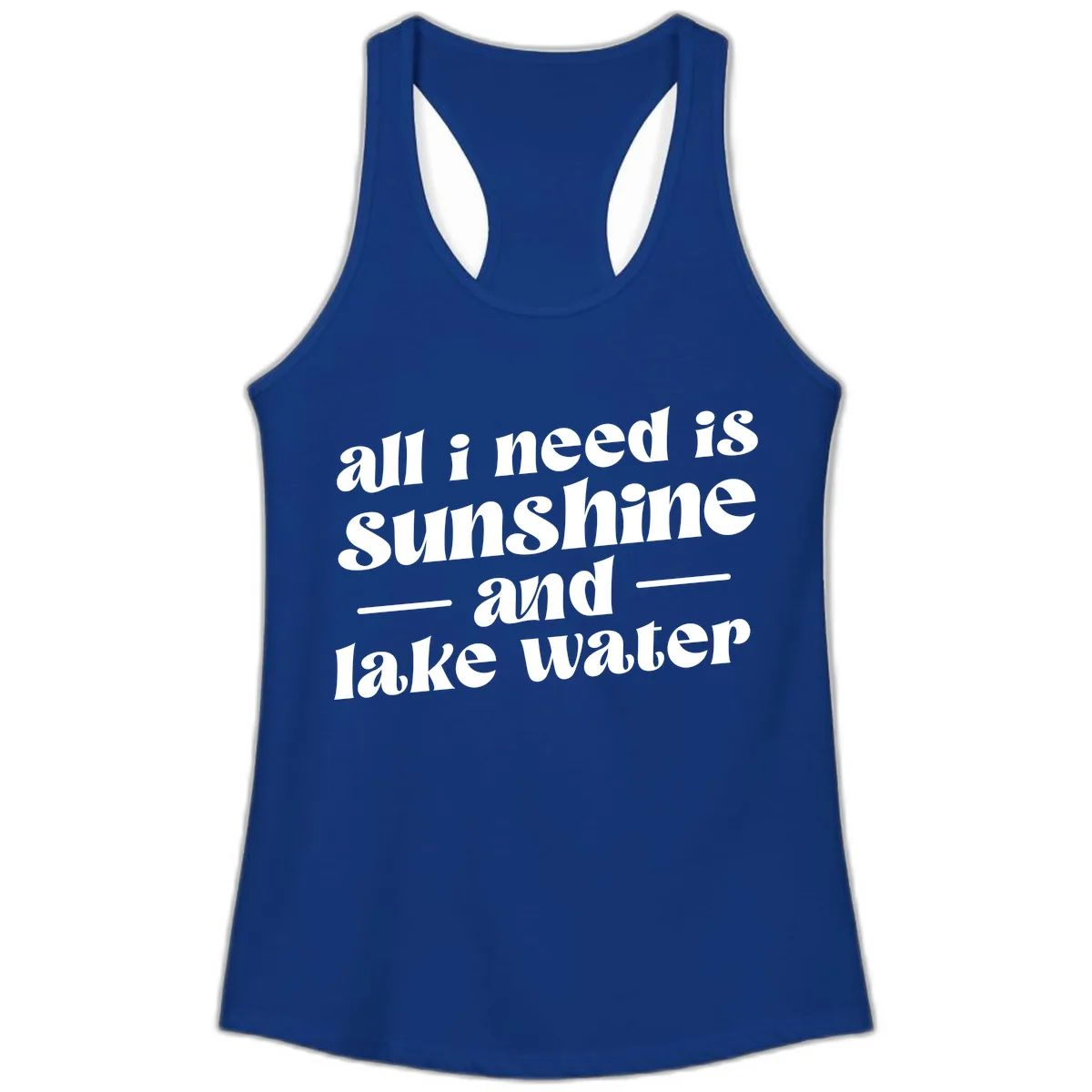 All I Need Is Sunshine And Lake Water Ladies Tank in Solid Royal