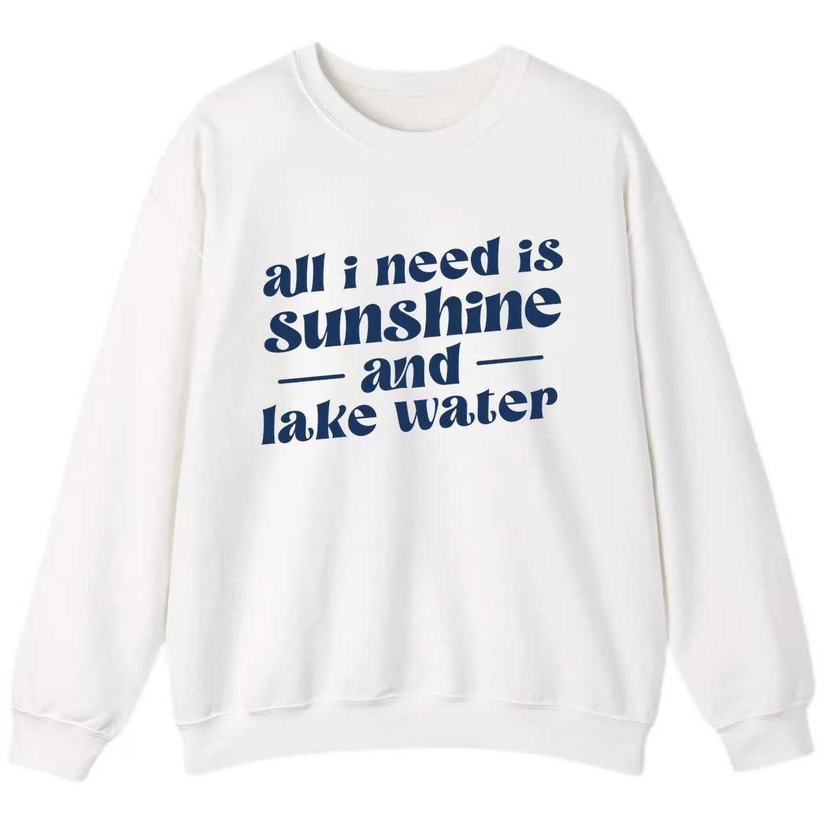 All I Need Is Sunshine And Lake Water Sweatshirt in White