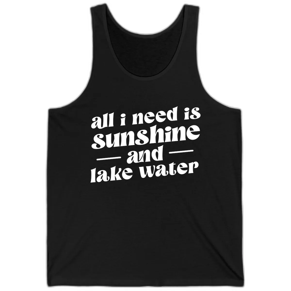 All I Need Is Sunshine And Lake Water Tank in Black