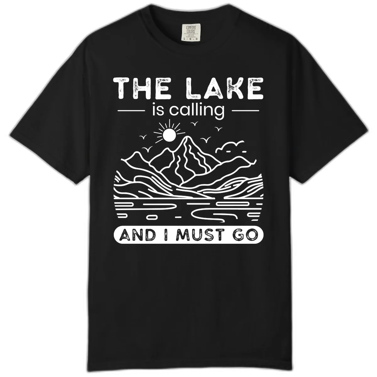 The Lake is Calling And I Must Go Design Comfort Color in Black