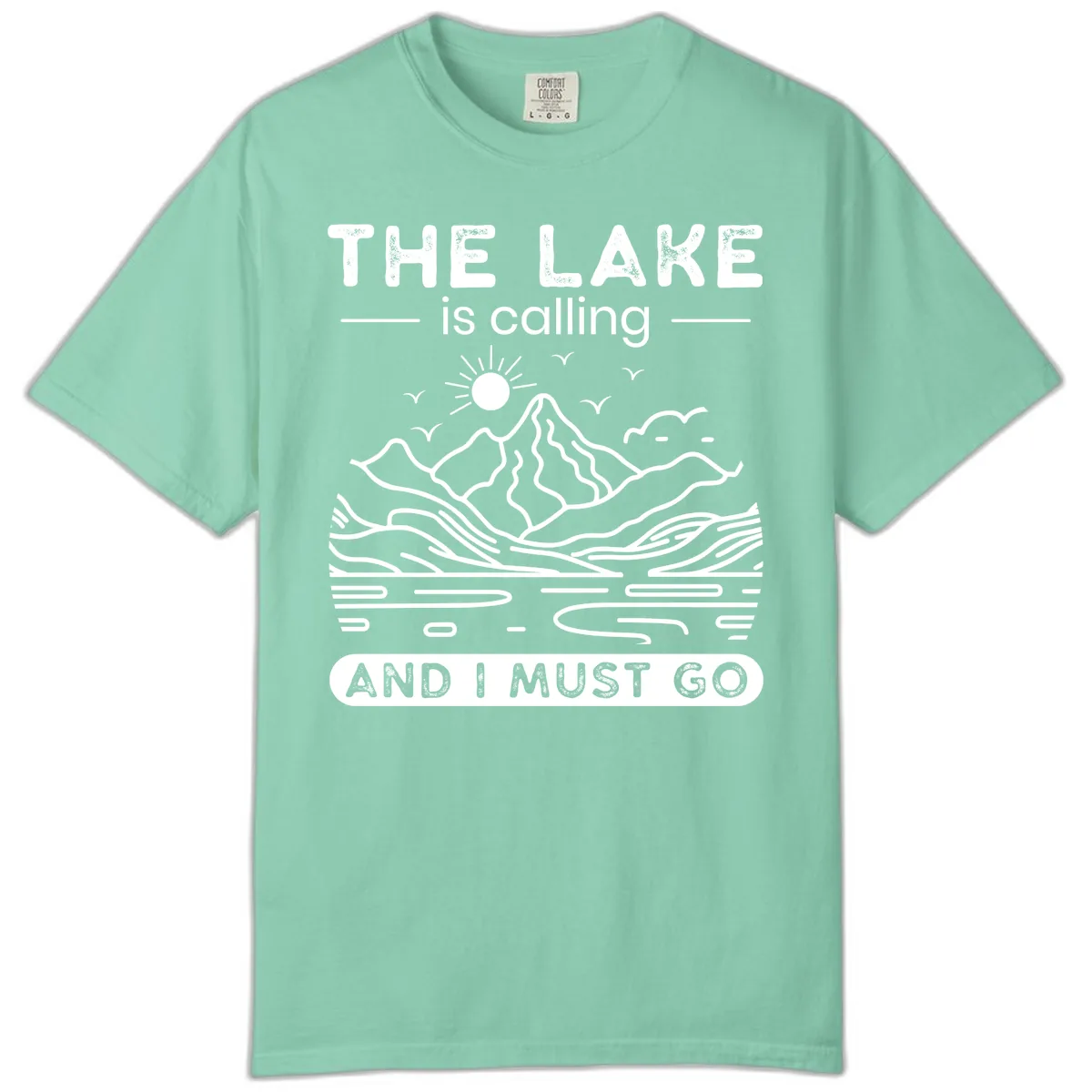 The Lake is Calling And I Must Go Design Comfort Color in Island Reef
