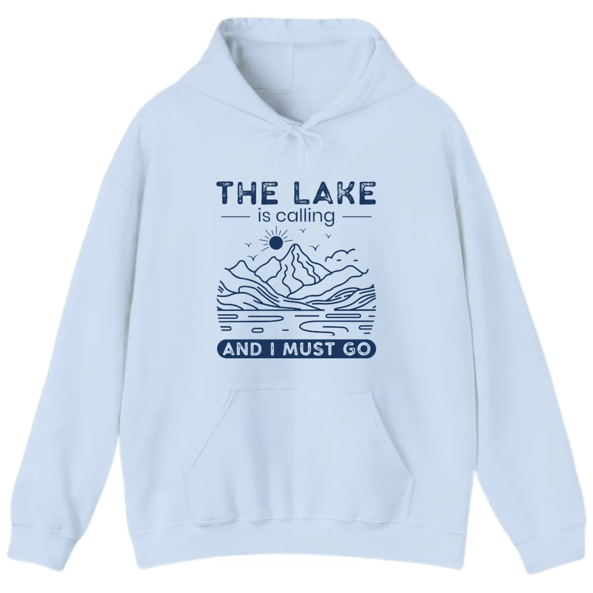 The Lake is Calling And I Must Go Design Hoodie in Light Blue