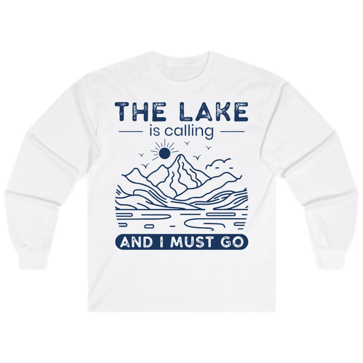 The Lake is Calling And I Must Go Design Long Sleeve in White