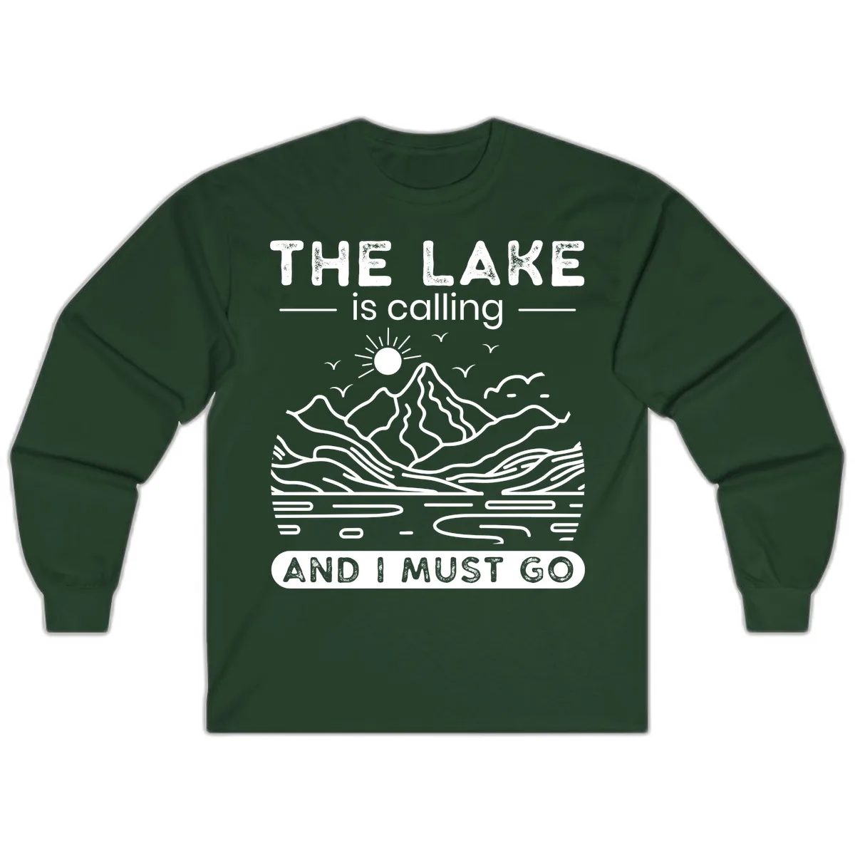 The Lake is Calling And I Must Go Design Long Sleeve in Forest Green