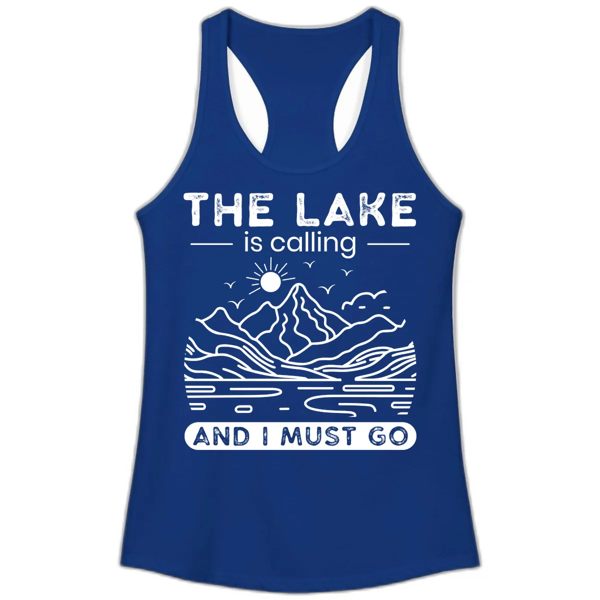 The Lake is Calling And I Must Go Design Ladies Tank in Solid Royal