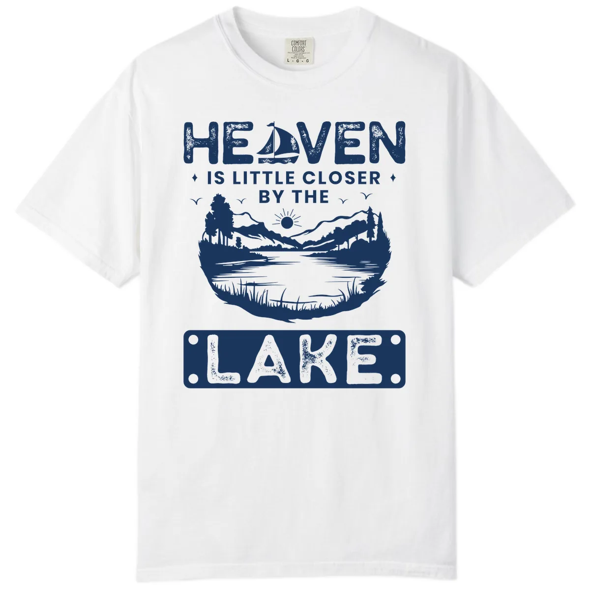 Heaven Is Little Closer By The Lake Comfort Color in White