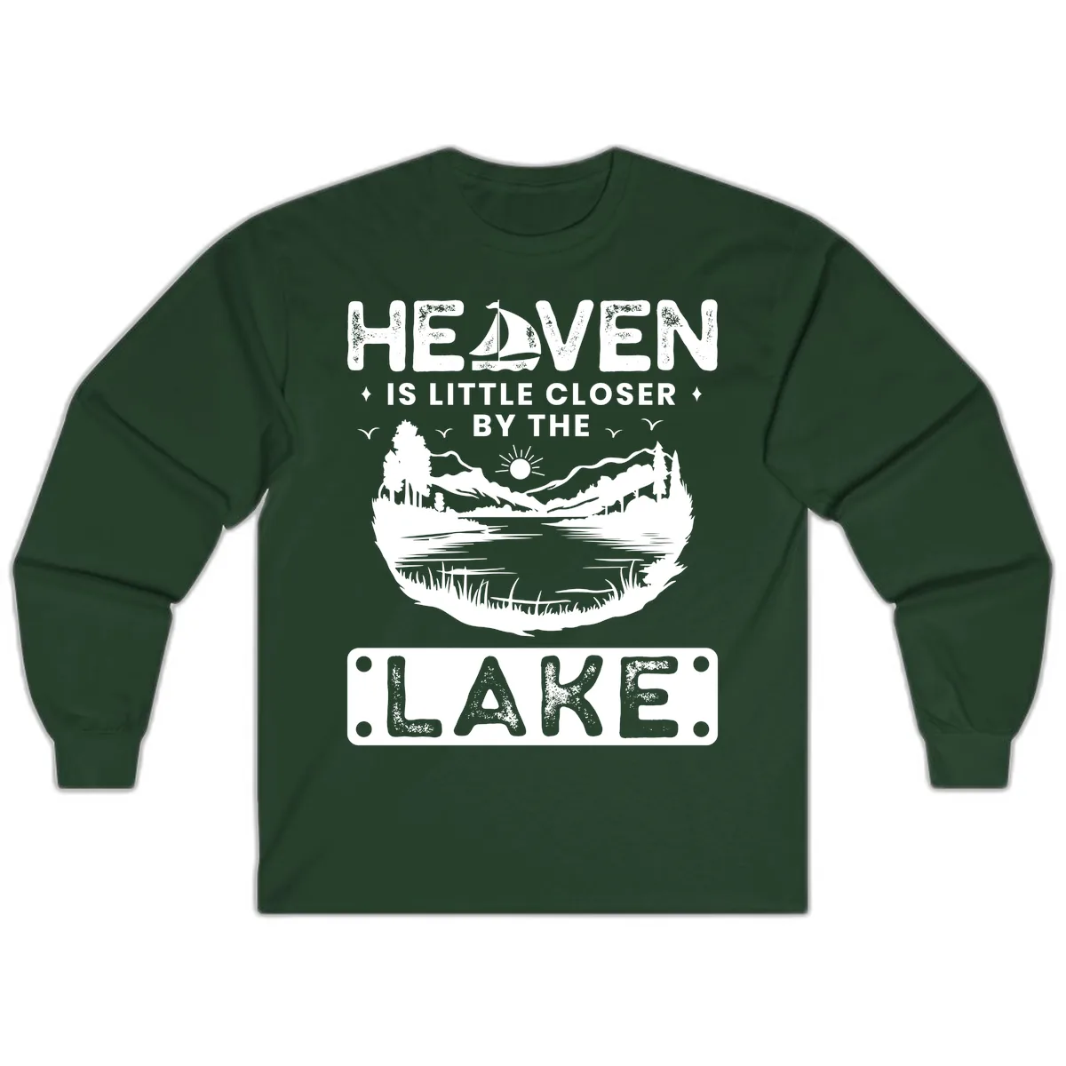 Heaven Is Little Closer By The Lake Long Sleeve in Forest Green