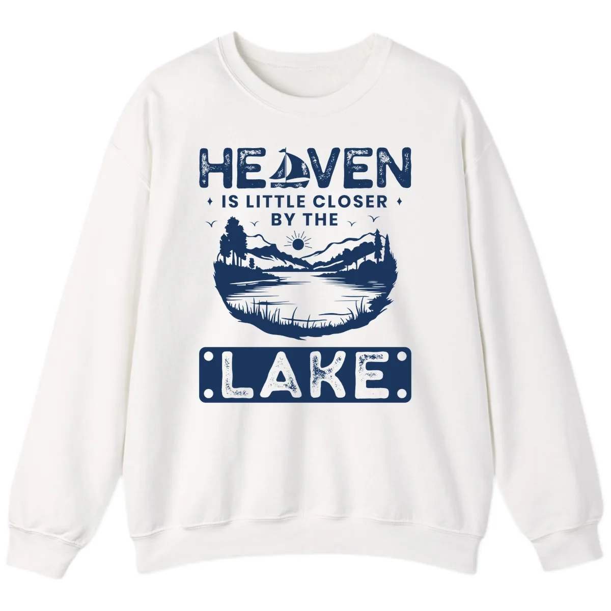 Heaven Is Little Closer By The Lake Sweatshirt in White
