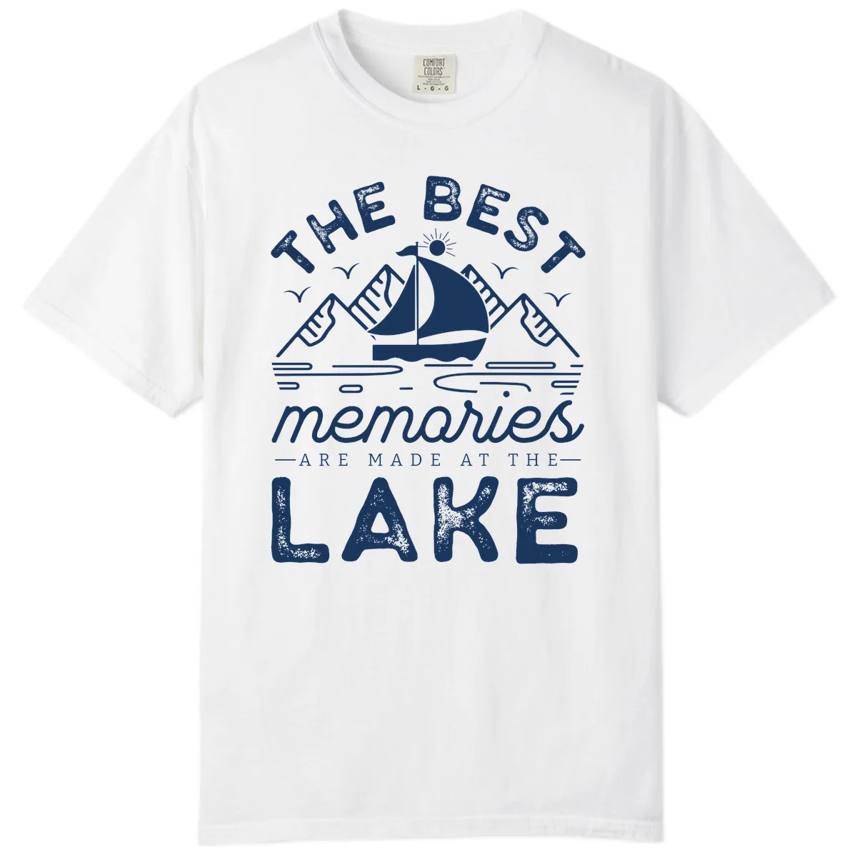 The Best Memories Are Made At The Lake Comfort Color in White