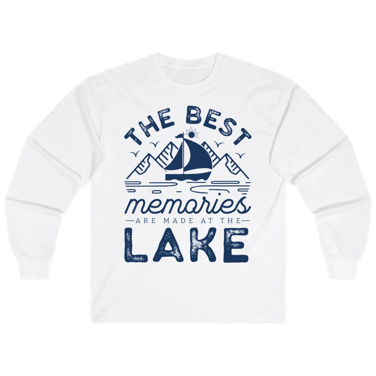 The Best Memories Are Made At The Lake Long Sleeve in White