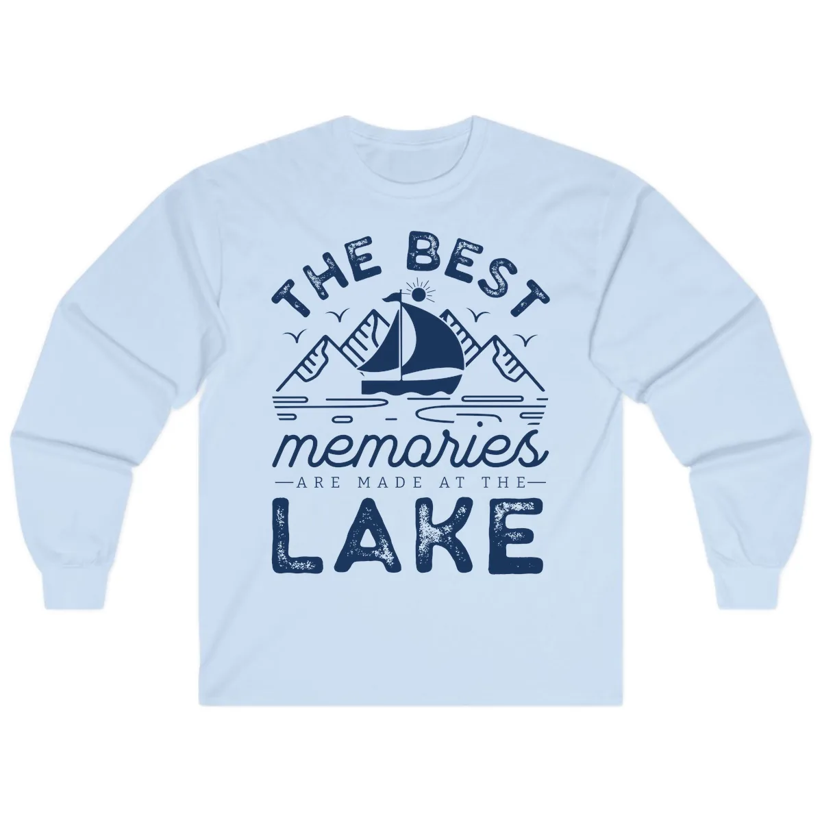 The Best Memories Are Made At The Lake Long Sleeve in Light Blue