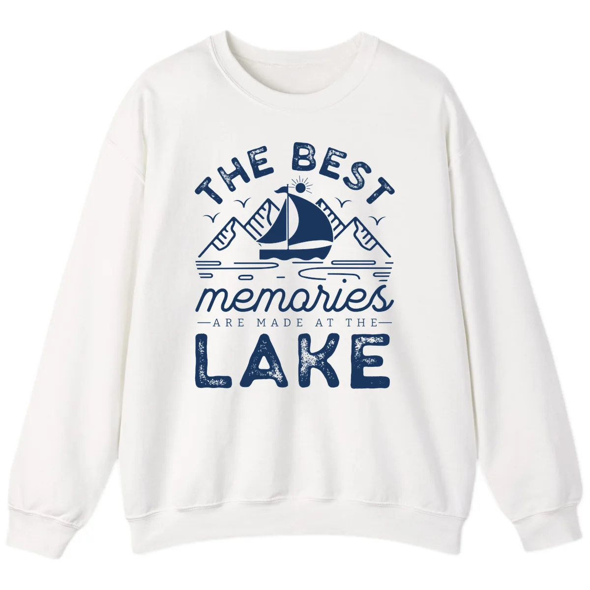 The Best Memories Are Made At The Lake Sweatshirt in White