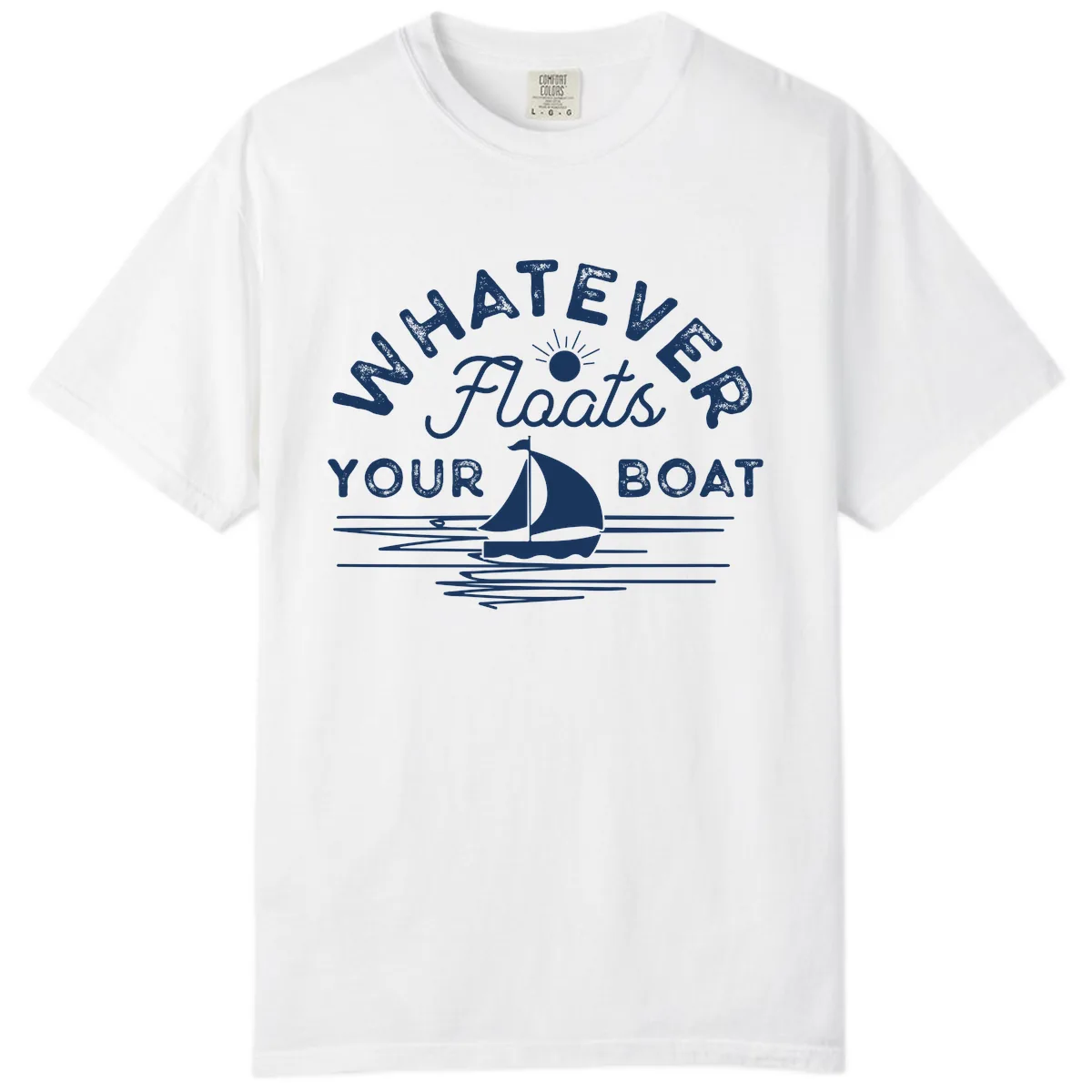Whatever Floats Your Boat Design Comfort Color in White
