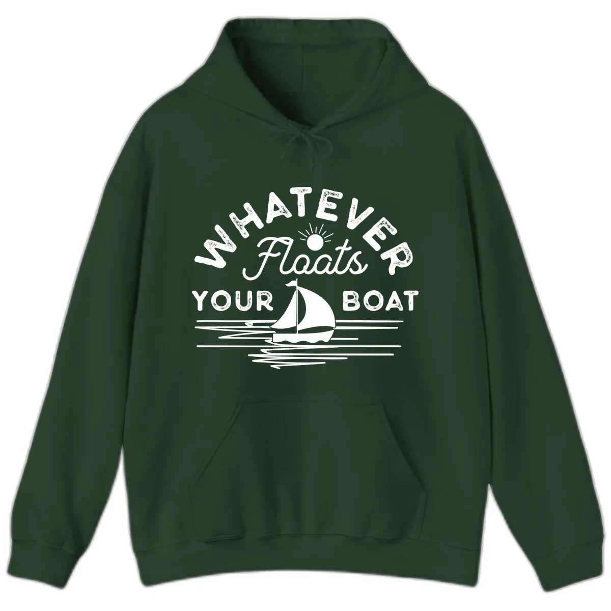 Whatever Floats Your Boat Design Hoodie in Forest Green