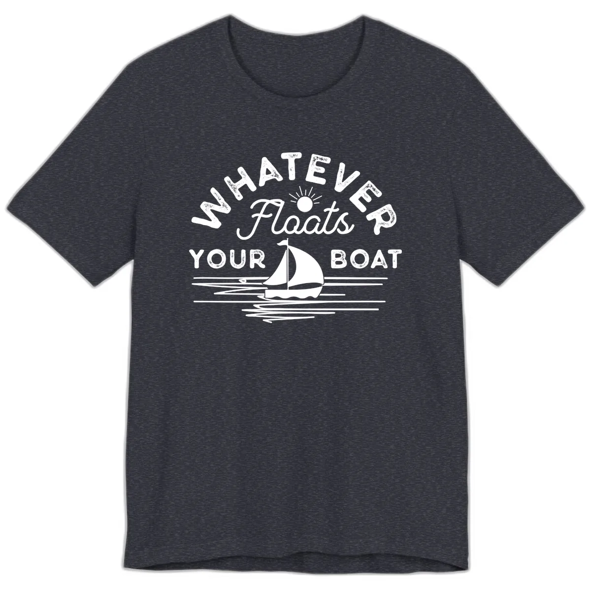 Whatever Floats Your Boat Design Premium T-Shirt in Heather Navy