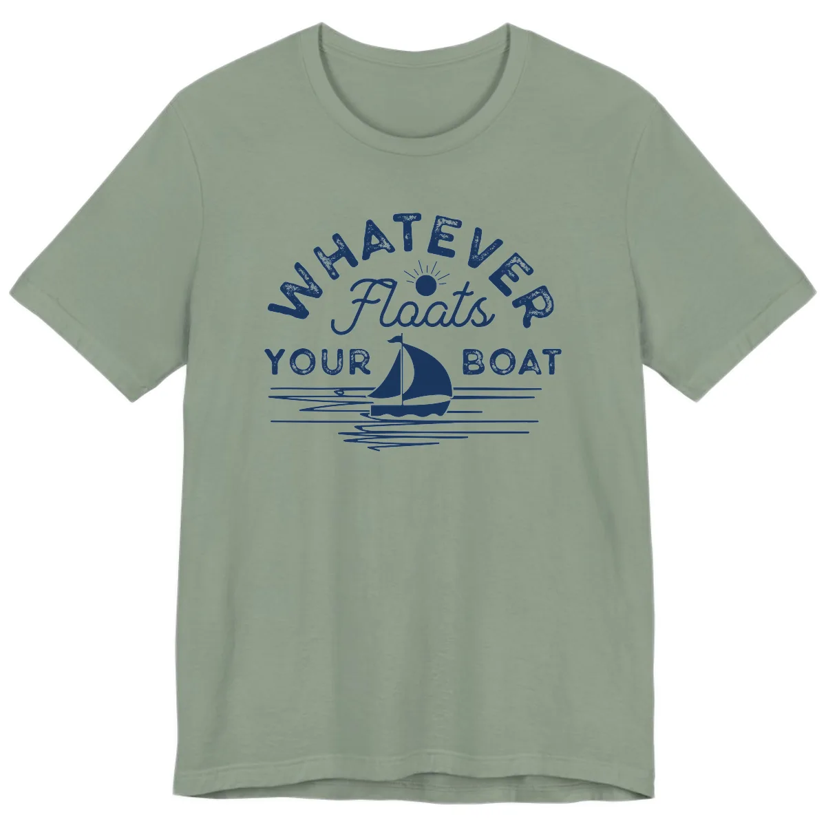 Whatever Floats Your Boat Design Premium T-Shirt in Sage