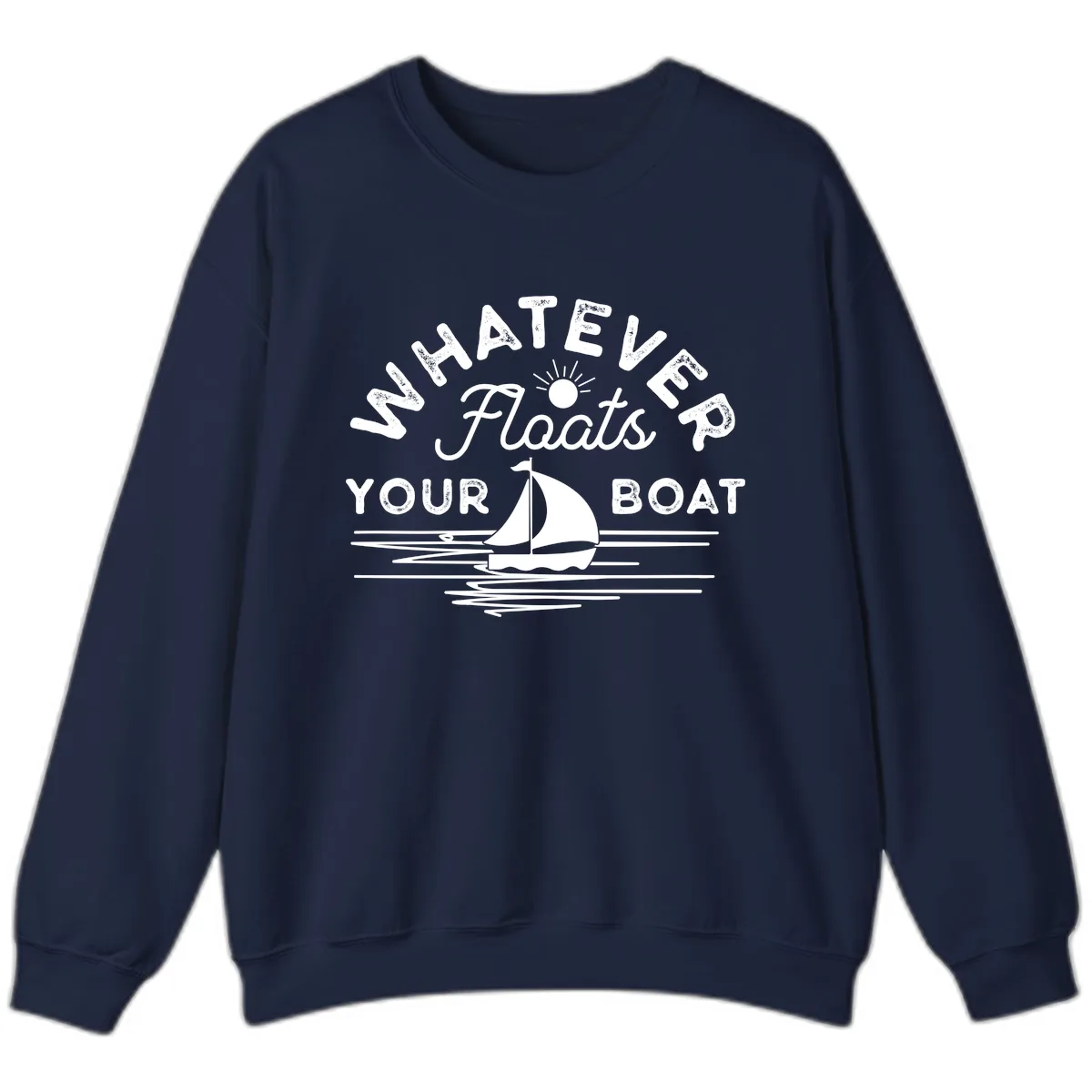 Whatever Floats Your Boat Design Sweatshirt in Navy