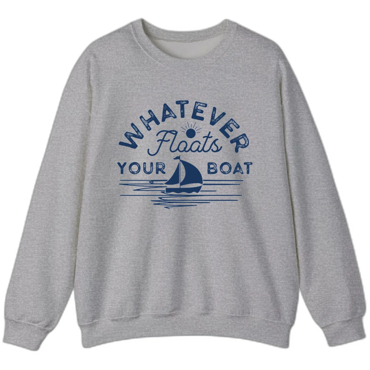 Whatever Floats Your Boat Design Sweatshirt in Sport Grey