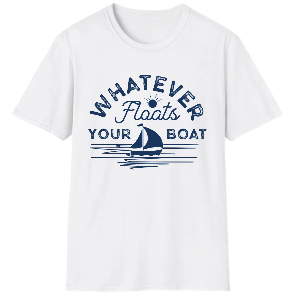 Whatever Floats Your Boat Design T-Shirt in White