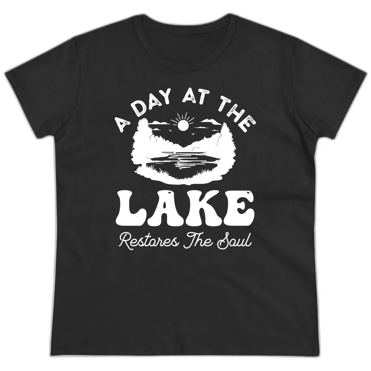 A Day At The Lake Restores The Soul Ladies Tee in Black