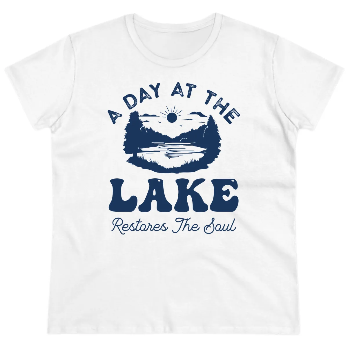 A Day At The Lake Restores The Soul Ladies Tee in White
