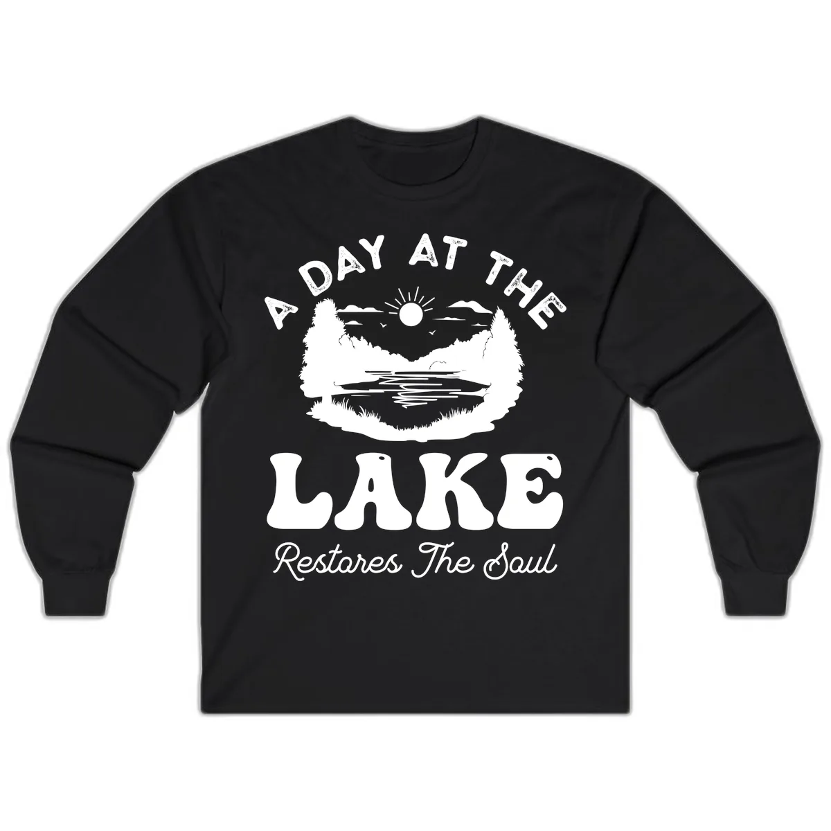 A Day At The Lake Restores The Soul Long Sleeve in Black