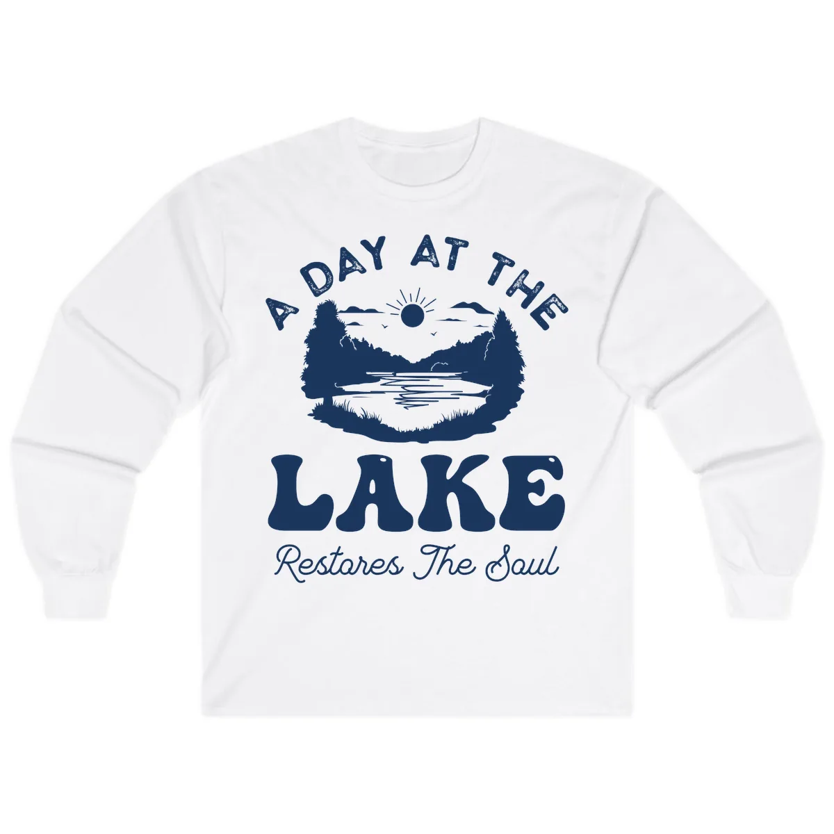 A Day At The Lake Restores The Soul Long Sleeve in White