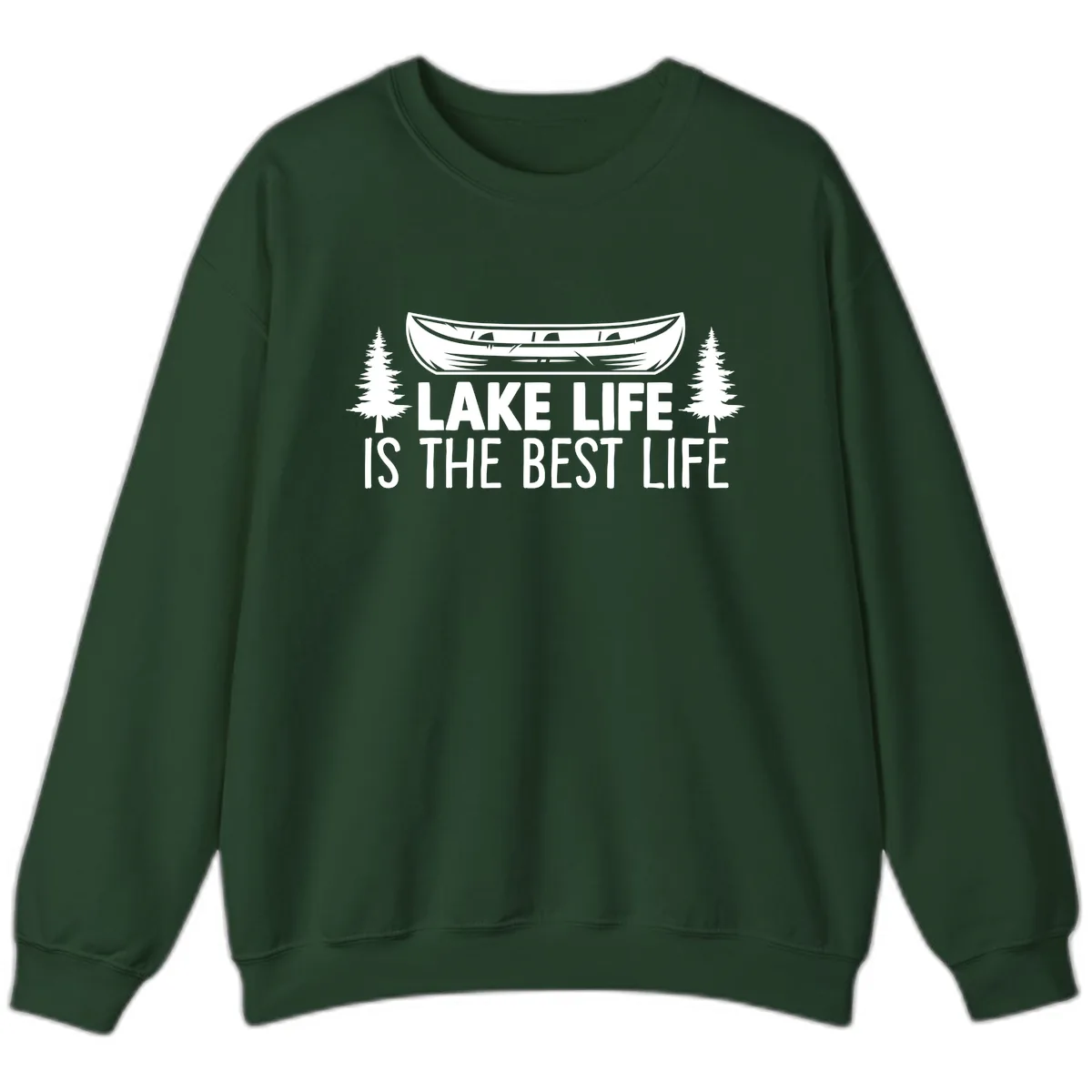 Lake Life Is The Best Life Design Sweatshirt in Forest Green