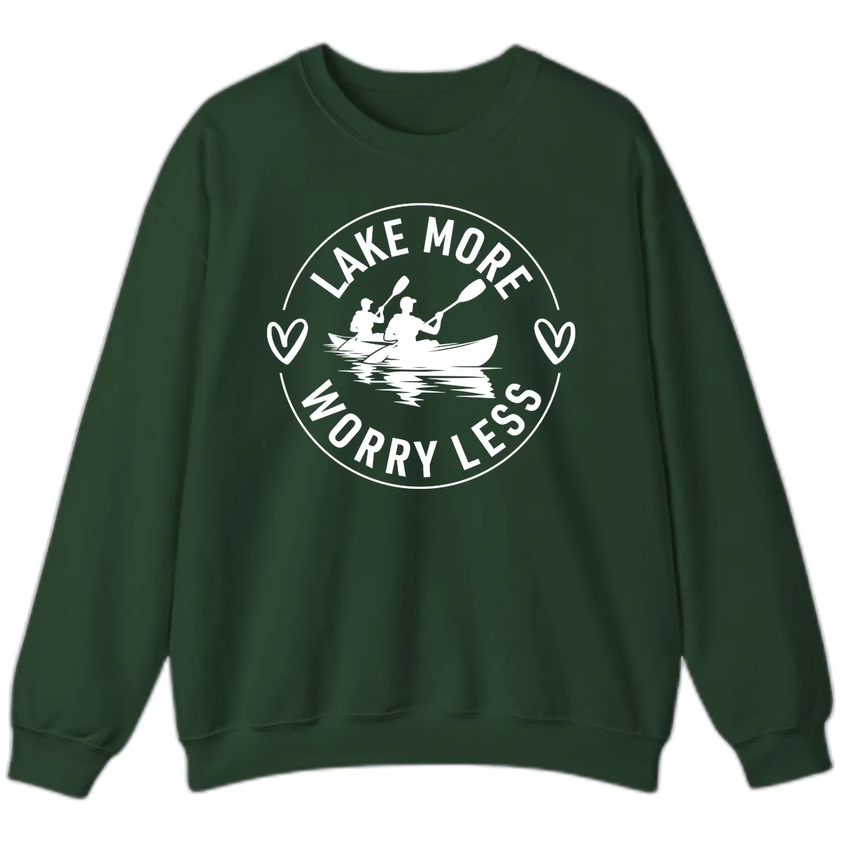 Lake More Worry Less Kayaking Design Sweatshirt in Forest Green