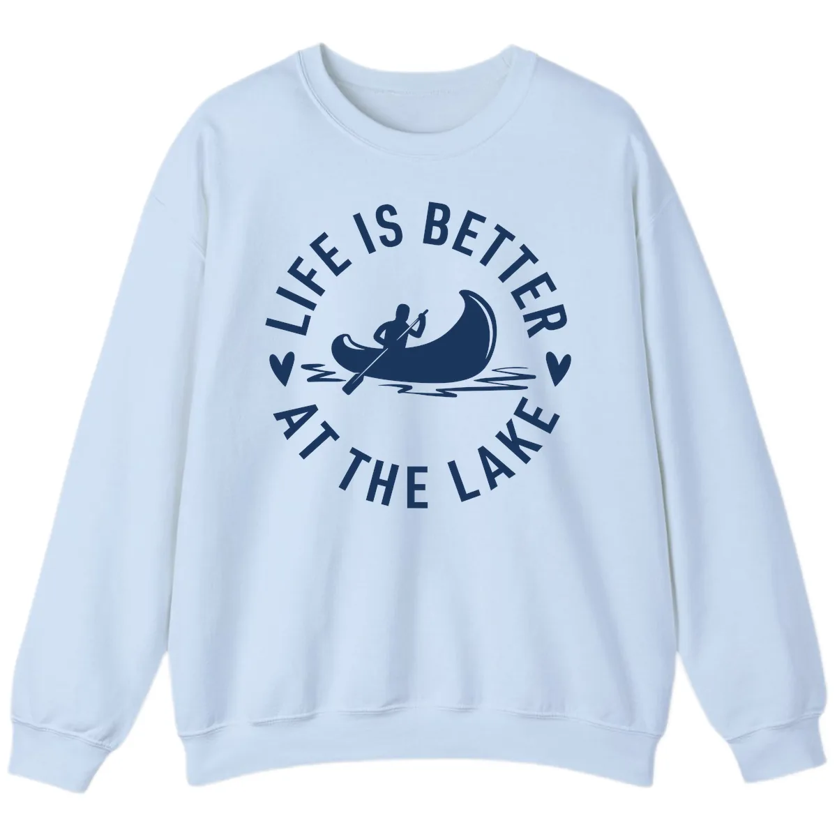 Life Is Better At The Lake Design Sweatshirt in Light Blue
