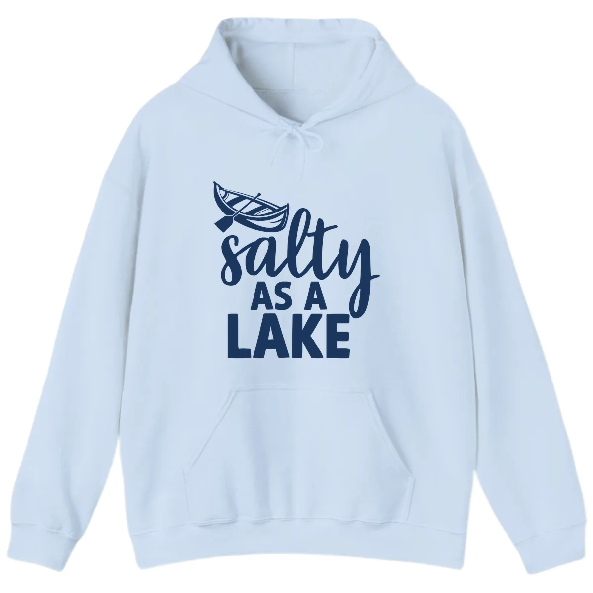Salty As A Lake Typography Design Hoodie in Light Blue