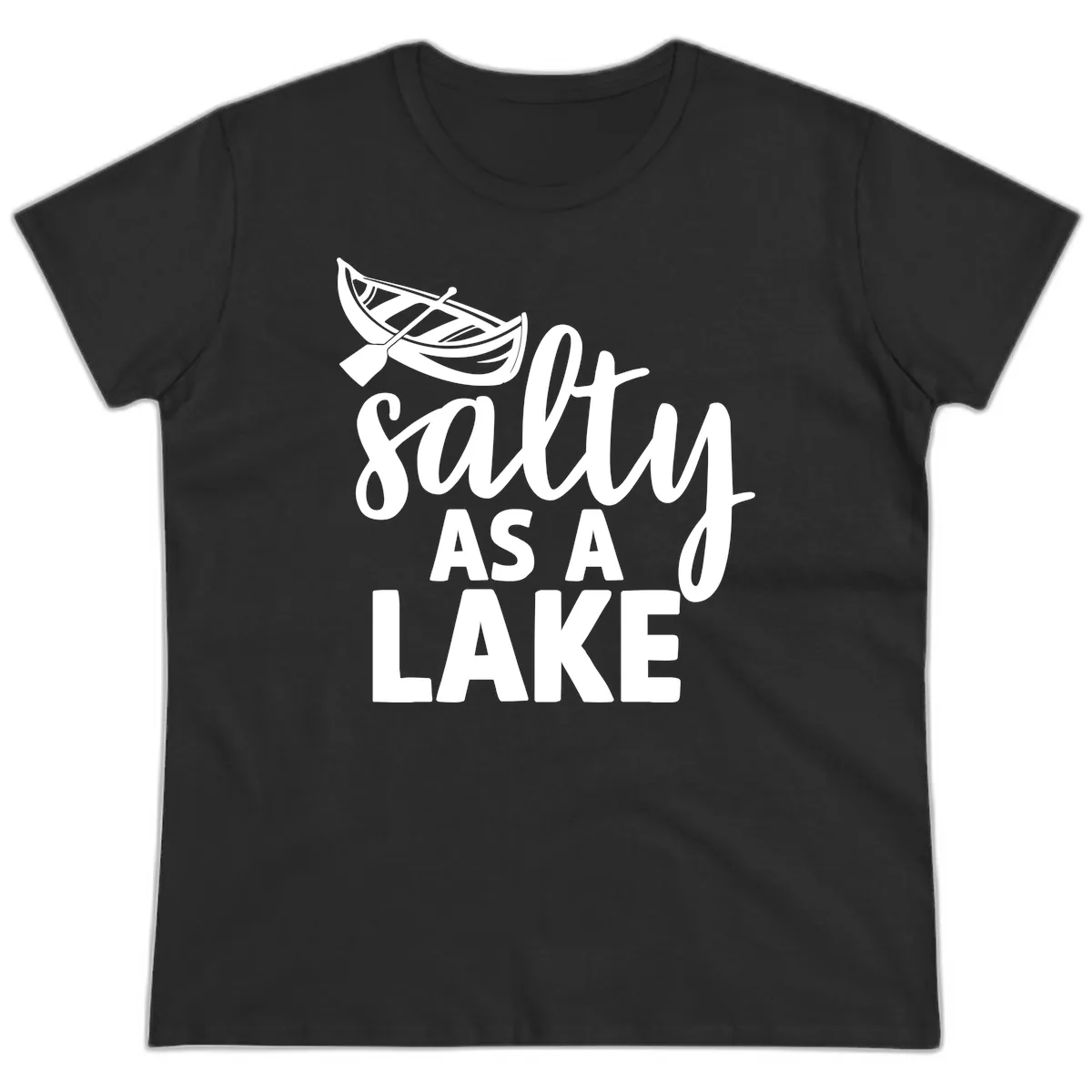 Salty As A Lake Typography Design Ladies Tee in Black