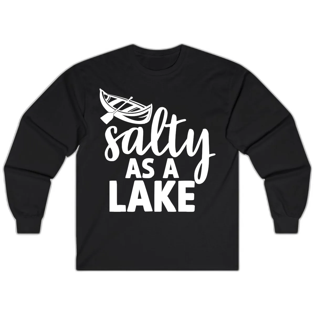 Salty As A Lake Typography Design Long Sleeve in Black