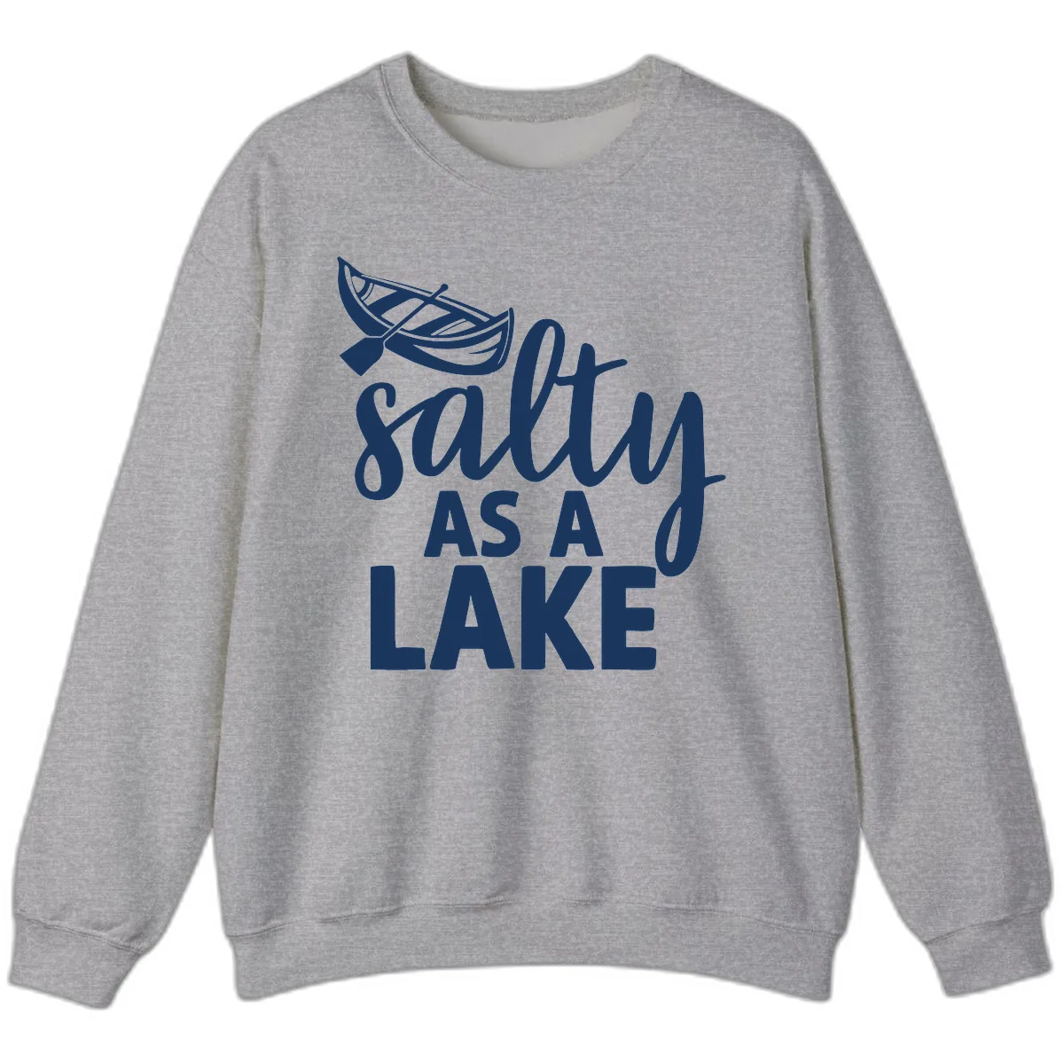 Salty As A Lake Typography Design Sweatshirt in Sport Grey