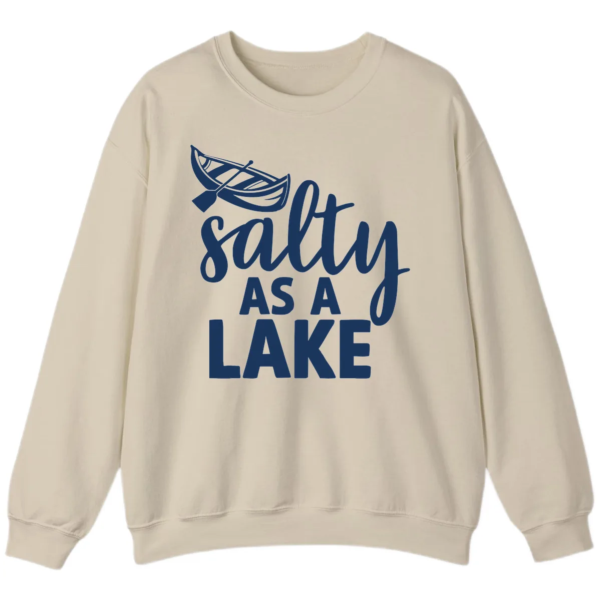 Salty As A Lake Typography Design Sweatshirt in Sand