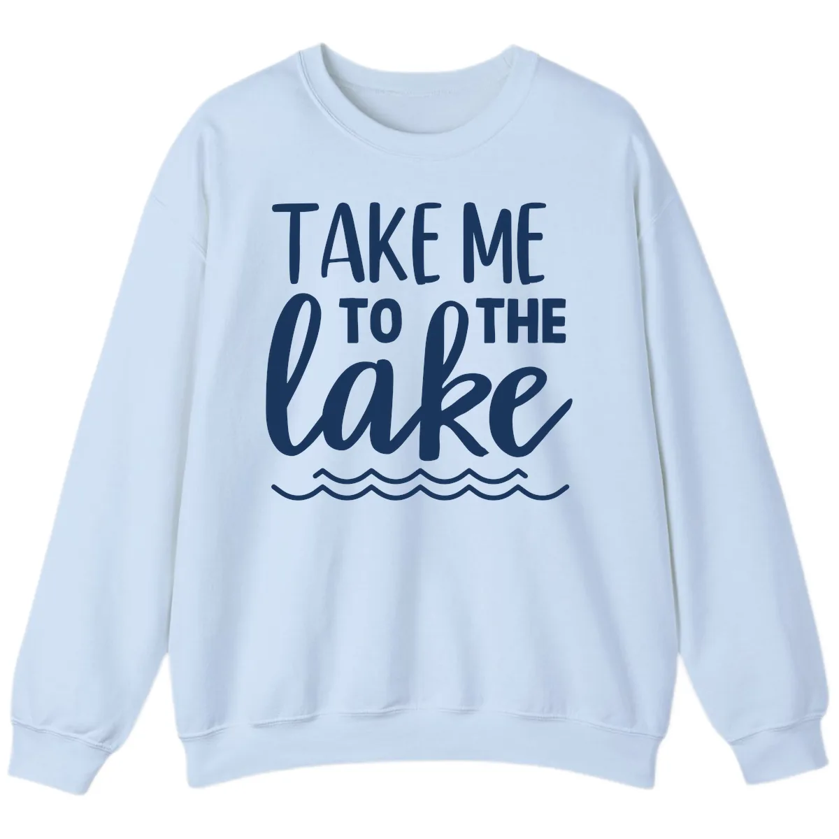 Take Me To The Lake Sweatshirt in Light Blue