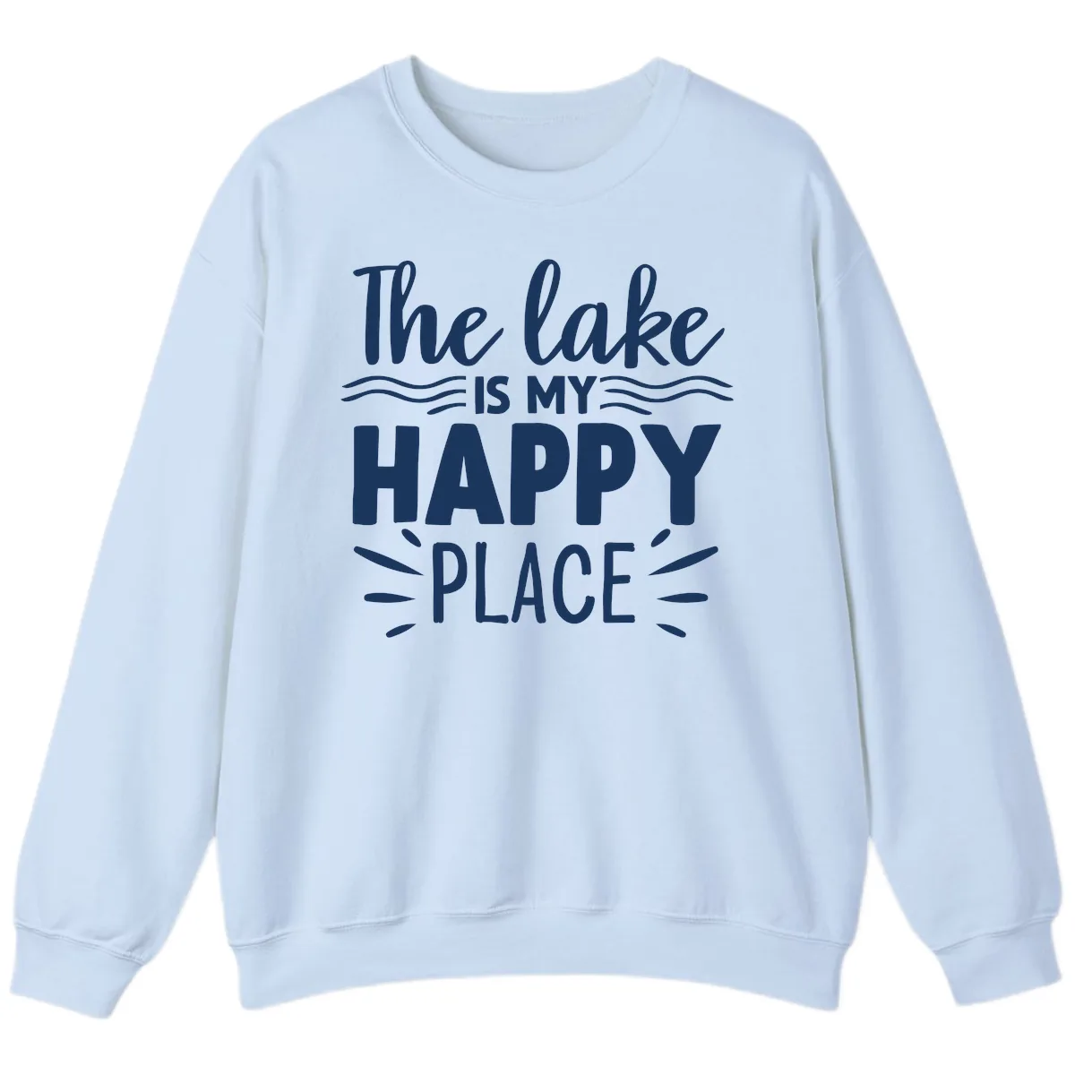 The Lake Is My Happy Place Design Sweatshirt in Light Blue