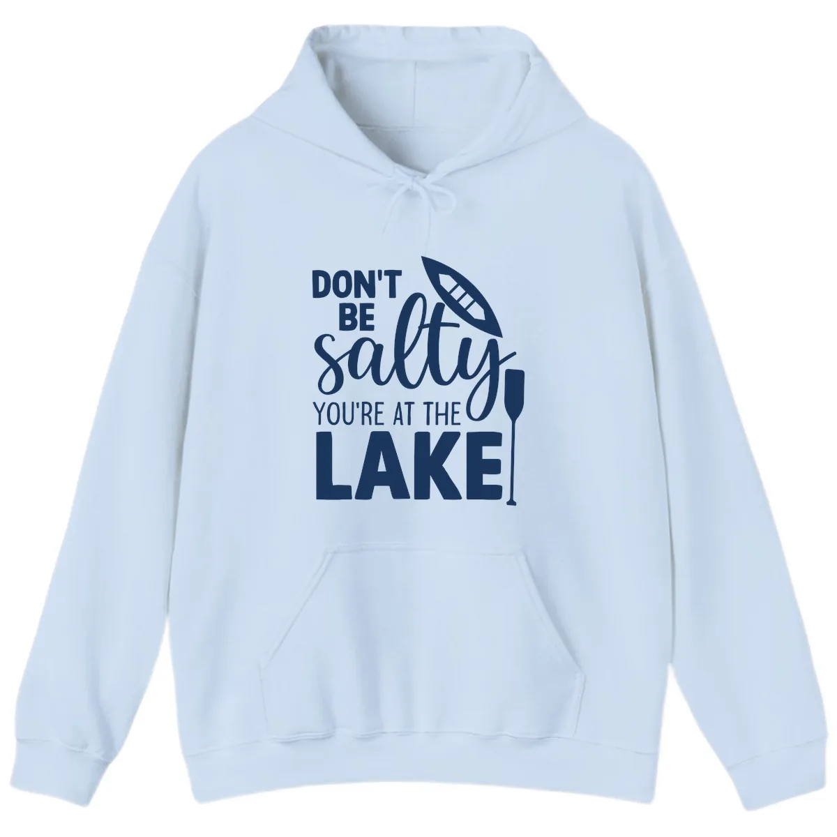 Don't Be Salty You're At The Lake Hoodie in Light Blue