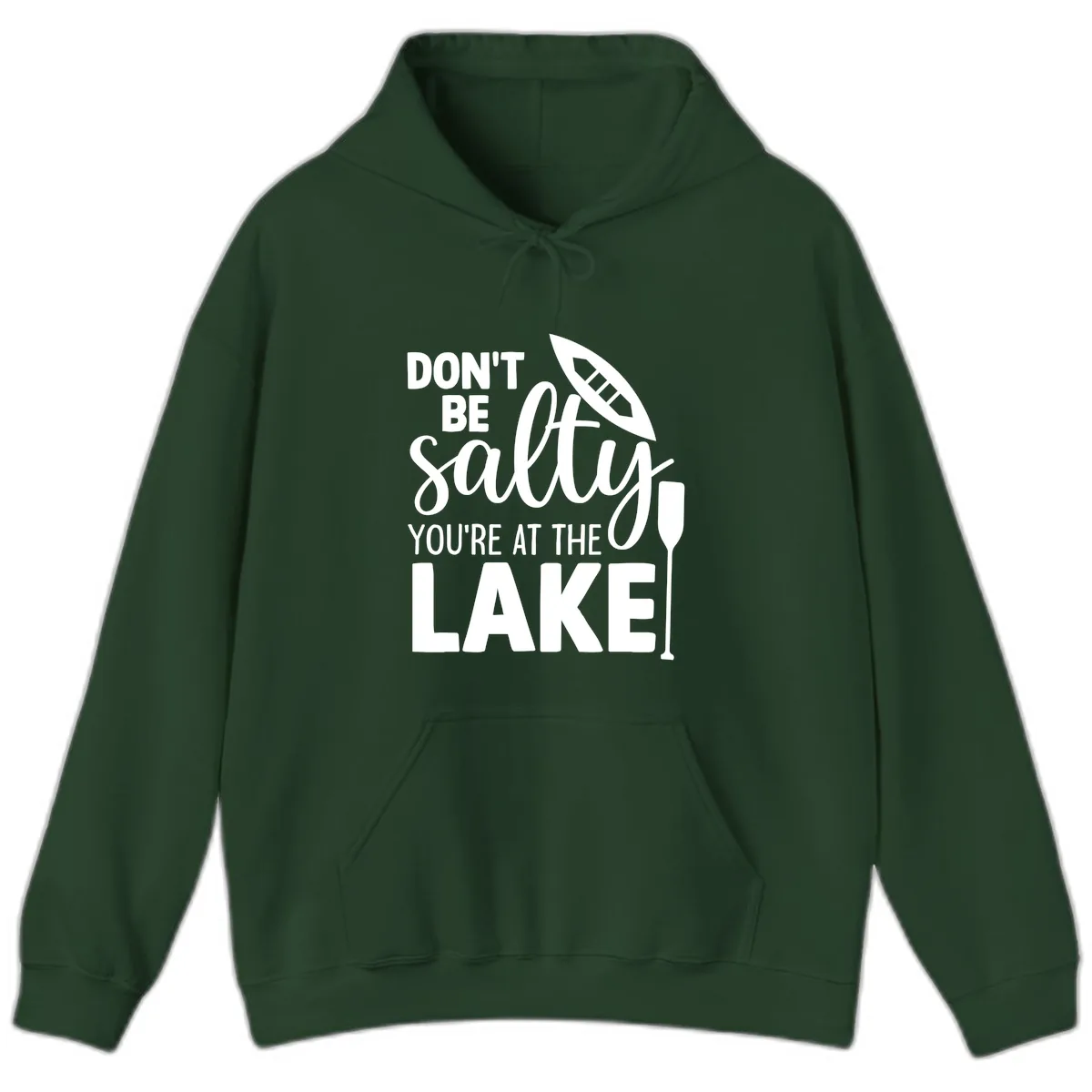 Don't Be Salty You're At The Lake Hoodie in Forest Green