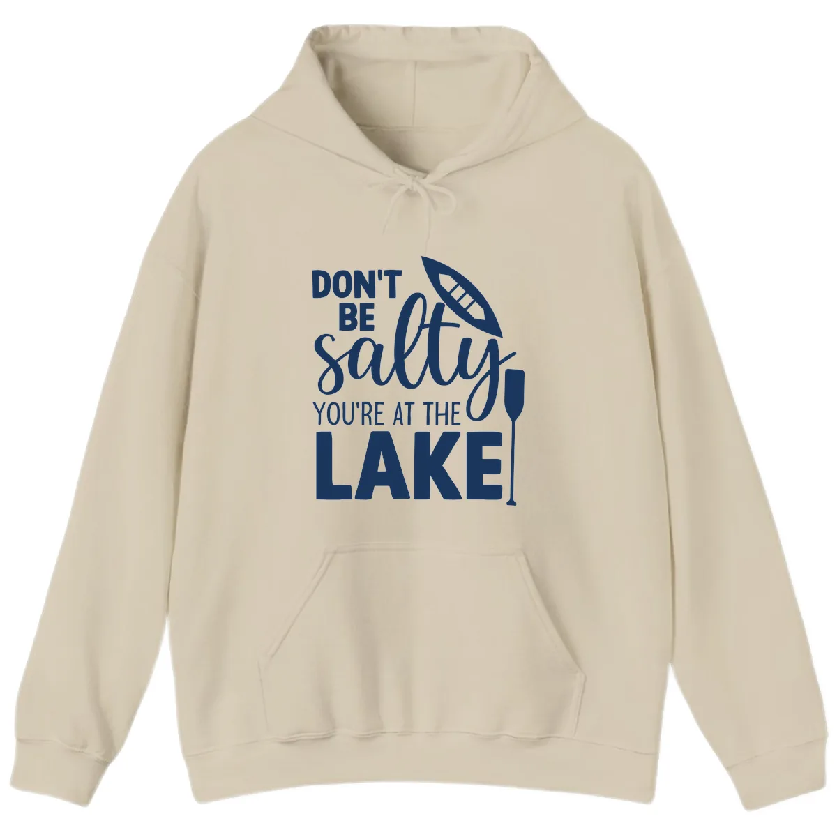 Don't Be Salty You're At The Lake Hoodie in Sand